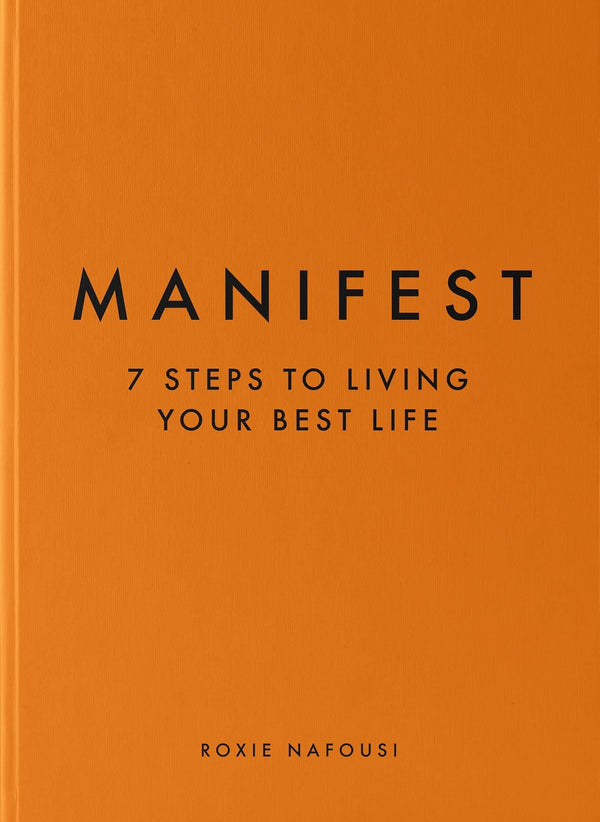 Manifest 7 Steps to living your best life