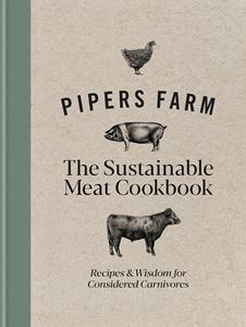 Pipers Farm - the sustainable meat cookbook